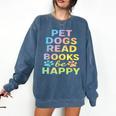 Pet Dogs Read Books Be Happy Dog Lover Comfort Colors Sweatshirt Blue Jean