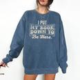 I Put My Book Down To Be Here Reader Comfort Colors Sweatshirt Blue Jean