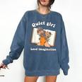 Quiet Girl Loud Imagination Book Lover Bookworm Reader Comfort Colors Sweatshirt Blue Jean Quiet Girl Loud Imagination Book Lover Bookworm Reader Comfort Colors Sweatshirt Blue Jean