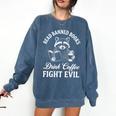 Raccoon Read Banned Books Drink Coffee Fight Evil Comfort Colors Sweatshirt Blue Jean Raccoon Read Banned Books Drink Coffee Fight Evil Comfort Colors Sweatshirt Blue Jean