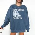 Read Books Drink Coffee Pet Dogs Fight Evil Bookworm Comfort Colors Sweatshirt Blue Jean