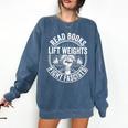 Read Books Lift Weights Fight Fascists Reading Men Women Comfort Colors Sweatshirt Blue Jean