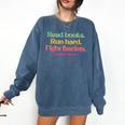 Read Books Run Hard Fight Fascists Comfort Colors Sweatshirt Blue Jean