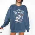 Read Books Be Weird Stay Feral Opossum Comfort Colors Sweatshirt Blue Jean