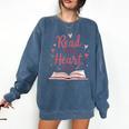 Read Your Heart Out Book Escape Into Stories Comfort Colors Sweatshirt Blue Jean