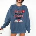 Read Your Heart Out Love Book Valentine Teacher Bookworm Comfort Colors Sweatshirt Blue Jean Read Your Heart Out Love Book Valentine Teacher Bookworm Comfort Colors Sweatshirt Blue Jean