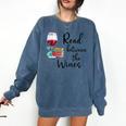 Read Between The Wines Im Just a Girl Who Loves Books & Wine Comfort Colors Sweatshirt Blue Jean Read Between The Wines Im Just a Girl Who Loves Books & Wine Comfort Colors Sweatshirt Blue Jean
