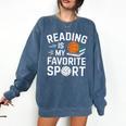 Reading Is My Favorite Sport Reading Book Lover Reader Comfort Colors Sweatshirt Blue Jean