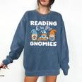 Reading With My Gnomies Gnomes Books Lover Bookworm Comfort Colors Sweatshirt Blue Jean Reading With My Gnomies Gnomes Books Lover Bookworm Comfort Colors Sweatshirt Blue Jean
