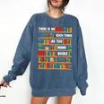 Reading Shirt There Is No Such Thing As Too Many Books Comfort Colors Sweatshirt Blue Jean