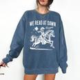 Retro We Read At Dawn Cowgirl Western Librarian Book Lover Comfort Colors Sweatshirt Blue Jean