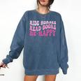 Ride Horses Read Books Be Happy Groovy Book Horse Premium Comfort Colors Sweatshirt Blue Jean