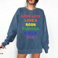 Sarcastic Live Life Like a Book Florida Would Ban Comfort Colors Sweatshirt Blue Jean Sarcastic Live Life Like a Book Florida Would Ban Comfort Colors Sweatshirt Blue Jean