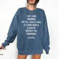 I Say I Have Insomnia But All I Really Have Is A Good Book Comfort Colors Sweatshirt Blue Jean