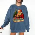 He Sees What You’Ve Been Reading Santa Book Lover Christmas Comfort Colors Sweatshirt Blue Jean He Sees What You’Ve Been Reading Santa Book Lover Christmas Comfort Colors Sweatshirt Blue Jean