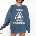 Slippery When Reading Unhinged Book Lover Meme Witty Comfort Colors Sweatshirt Blue Jean