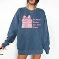 So Many Books Little Time Book Lover Teacher Librarian Comfort Colors Sweatshirt Blue Jean So Many Books Little Time Book Lover Teacher Librarian Comfort Colors Sweatshirt Blue Jean