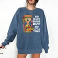 So Many Books But So Little Time Tee For Bookworms Readers Comfort Colors Sweatshirt Blue Jean