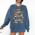 Sorry My Weekend Is Fully Booked Book Lovers Present Comfort Colors Sweatshirt Blue Jean