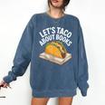 Taco Books Mexican Reading Teacher Book Lovers Bookish Comfort Colors Sweatshirt Blue Jean Taco Books Mexican Reading Teacher Book Lovers Bookish Comfort Colors Sweatshirt Blue Jean