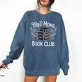 Tired Moms Book Club Comfort Colors Sweatshirt Blue Jean