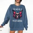 You Had Me At Trigger Warning ShirtTrigger Warning Books Comfort Colors Sweatshirt Blue Jean