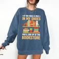 If You Walk A Mile In My Shoes You'Ll End Up At Bookstore Comfort Colors Sweatshirt Blue Jean