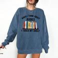 When I Think About Books I Touch My Shelf Book Reader Comfort Colors Sweatshirt Blue Jean