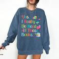 Yes I Really Do Need All These Books Comfort Colors Sweatshirt Blue Jean