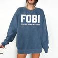 Fear Of Being Included Fobi Sarcastic Women Introvert-Chic Comfort Colors Sweatshirt Denim