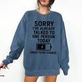 Introvert Sorry I’Ve Already Talked To One Person Today Comfort Colors Sweatshirt Denim Introvert Sorry I’Ve Already Talked To One Person Today Comfort Colors Sweatshirt Denim