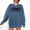 JOMO Joy Of Missing Out Fomo Fear Cozy Introvert Joke Comfort Colors Sweatshirt Denim