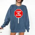 Loner Antisocial Introvert Stop Sign Says Leave Me Alone Comfort Colors Sweatshirt Denim Loner Antisocial Introvert Stop Sign Says Leave Me Alone Comfort Colors Sweatshirt Denim