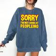 Sorry Im Not Good At Peopleing Introvert Comfort Colors Sweatshirt Denim
