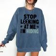 Stop Looking At Me I’m Hiding Sarcastic Introvert Joke Comfort Colors Sweatshirt Denim Stop Looking At Me I’m Hiding Sarcastic Introvert Joke Comfort Colors Sweatshirt Denim