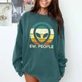 Alien Face Ew People Ufo Introvert Men Women Kids Teen Comfort Colors Sweatshirt Blue Spruce Alien Face Ew People Ufo Introvert Men Women Kids Teen Comfort Colors Sweatshirt Blue Spruce