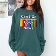 Adult Coloring Book Can I Go Color Now Women Men Adults Premium Tri-Blend Comfort Colors Sweatshirt Chalky Mint Adult Coloring Book Can I Go Color Now Women Men Adults Premium Tri-Blend Comfort Colors Sweatshirt Chalky Mint