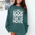 The Book Was Better Than The Movie Comfort Colors Sweatshirt Chalky Mint