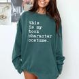 This Is My Book Character Costume Halloween Kid Adult Comfort Colors Sweatshirt Chalky Mint This Is My Book Character Costume Halloween Kid Adult Comfort Colors Sweatshirt Chalky Mint