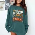 All Booked For Fall Pumpkin Books Thanksgiving Autumn Leaves Comfort Colors Sweatshirt Chalky Mint All Booked For Fall Pumpkin Books Thanksgiving Autumn Leaves Comfort Colors Sweatshirt Chalky Mint