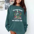 Too Many Books Not Enough Time Skeleton Flowers Reader Comfort Colors Sweatshirt Chalky Mint Too Many Books Not Enough Time Skeleton Flowers Reader Comfort Colors Sweatshirt Chalky Mint