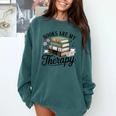 Books Are My Therapy Bookworm Reading Comfort Colors Sweatshirt Chalky Mint Books Are My Therapy Bookworm Reading Comfort Colors Sweatshirt Chalky Mint