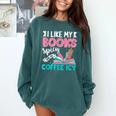 I Like My Books Spicy Coffee ICY Comfort Colors Sweatshirt Chalky Mint I Like My Books Spicy Coffee ICY Comfort Colors Sweatshirt Chalky Mint