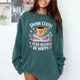 Bookworm Tees Drink Coffee Read Books Be Happy Comfort Colors Sweatshirt Chalky Mint