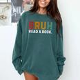 Bruh Read a Book Comfort Colors Sweatshirt Chalky Mint