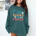 Cats Books And Coffee Comfort Colors Sweatshirt Chalky Mint Cats Books And Coffee Comfort Colors Sweatshirt Chalky Mint