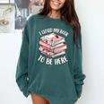 I Closed My Book To Be Here Reading Bookworm Women Girls Comfort Colors Sweatshirt Chalky Mint