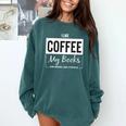 I Like Coffee My Books And Maybe Like 3 People Book Lover Comfort Colors Sweatshirt Chalky Mint I Like Coffee My Books And Maybe Like 3 People Book Lover Comfort Colors Sweatshirt Chalky Mint