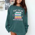 Don't Ask Me What I'm Reading Bookish Smutt Reader Comfort Colors Sweatshirt Chalky Mint