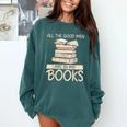 All The Good Men Are In My Books Romance Novel Comfort Colors Sweatshirt Chalky Mint All The Good Men Are In My Books Romance Novel Comfort Colors Sweatshirt Chalky Mint